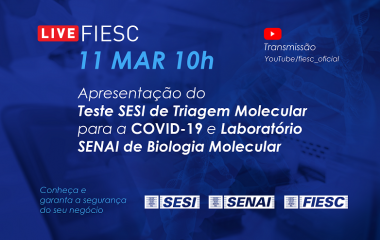 Apresentação do Teste SESI de Triagem Molecular para a COVID-19 e Laboratório SENAI de Biologia Molecular